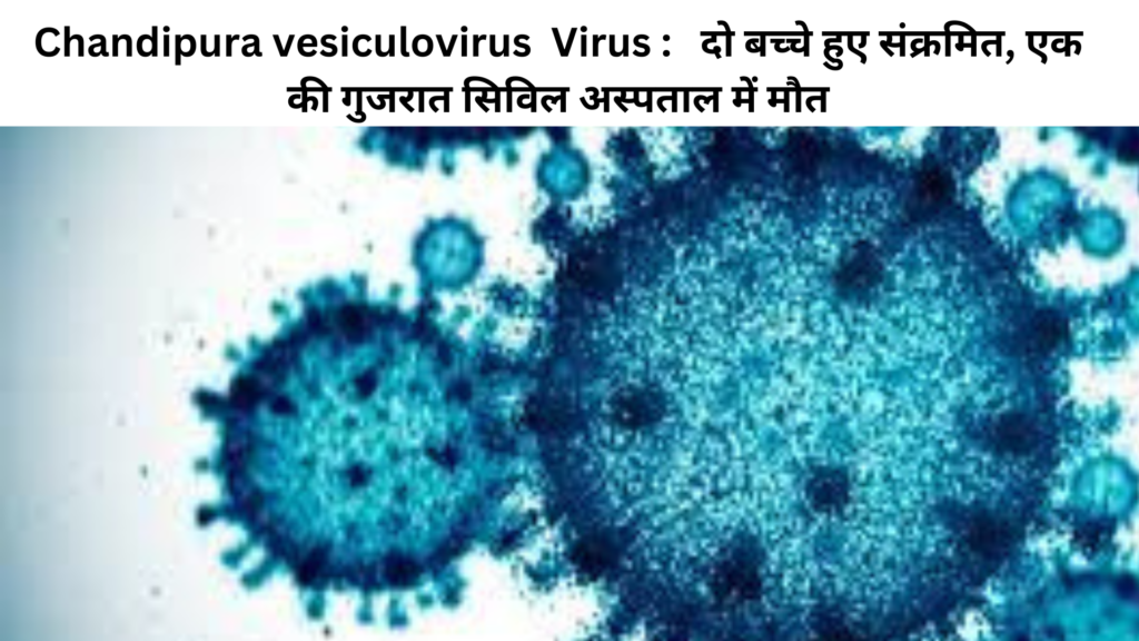 Chandipura vesiculovirus Virus